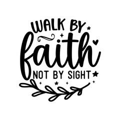 Obraz premium Walk by faith not by sight