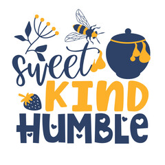 Bee and honey Hand drawn motivation lettering phrase in modern calligraphy style. Inspiration slogan for print and poster design. Vector illustration