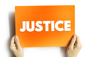 Justice - the principle or ideal of just dealing or right action, text concept on card for presentations and reports