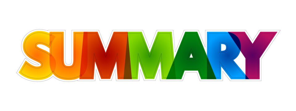 Summary - a brief statement or account of the main points of something, colorful text concept background