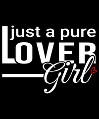 Just a pure lover girl t-shirt design for valentines day
