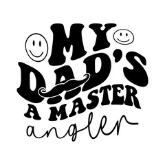 My Dad's a Master Angler