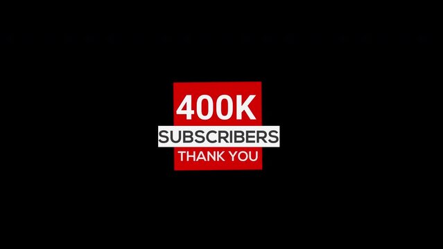 400k subscribers thank you banner Subscribe, animation transparent background with alpha channel