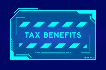 Futuristic hud banner that have word tax benefits on user interface screen on blue background