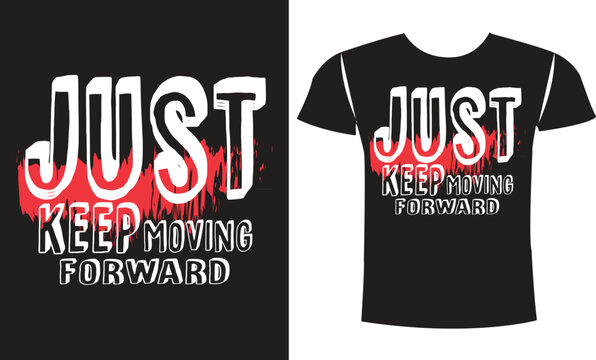 Just Keep Moving Forward T Shirt-01
