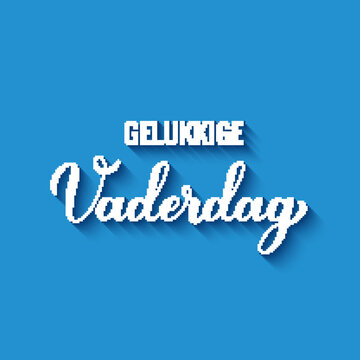 Fijne Vaderdag calligraphy hand lettering in blue background. Happy Fathers Day in Dutch language. Fathers day celebration in Netherlands. Vector template for poster, banner, greeting card, etc