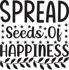 Spread Seeds Of Happiness
