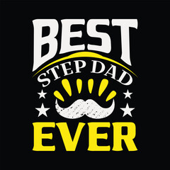 Obraz premium Best step dad ever - fathers day t shirt design.