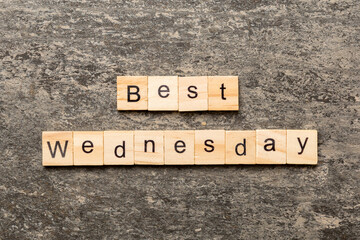 best wednesday word written on wood block. best wednesday text on cement table for your desing, concept