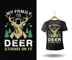 My family tree has a deer stand in it vector typography t-shirt design. Perfect for print items and bags, poster, cards, banner,  vector illustration. 