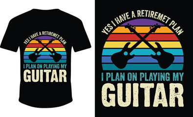YES I HAVE A RETIREMET PLAN I PLAN ON PLAYING MY GUITAR 