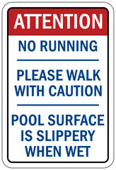 Slippery when wet for pool area sign and labels no running, please walk with caution. 