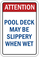 Slippery when wet for pool area sign and labels pool deck may be slippery when wet