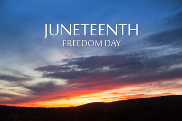 Juneteenth Freedom Day text on background of sunrise or sunset. Since 1865.