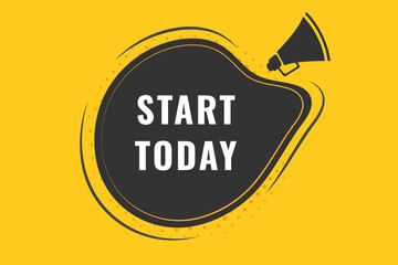 Start Today Button. Speech Bubble, Banner Label Start Today