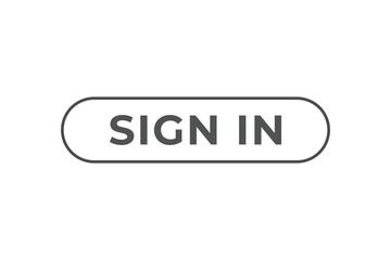 Sign in Button. Speech Bubble, Banner Label Sign in