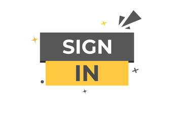 Naklejka premium Sign in Button. Speech Bubble, Banner Label Sign in