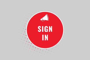 Sign in Button. Speech Bubble, Banner Label Sign in