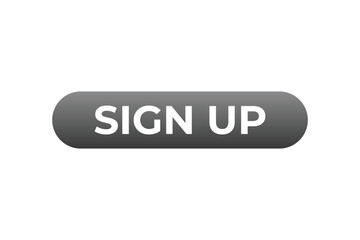 Sign Up Button. Speech Bubble, Banner Label Sign Up
