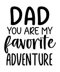 Dad you are my favorite adventure father's day quotes commercial use digital download png file on white background