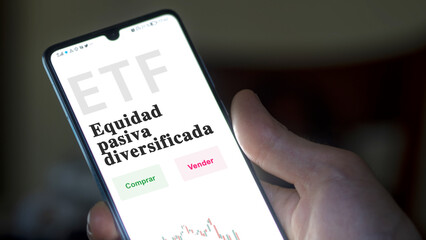 An investor analyzing an etf fund. ETF text in Spanish : diversified passive equity, buy, sell.
