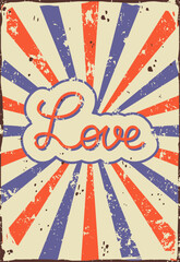 Love Sign Retro Bright Poster With Rays And Abrasions. Vector Vintage Illustration