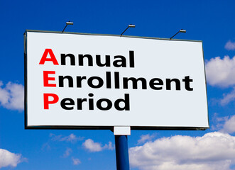 AEP symbol. Concept words AEP Annual enrollment period on beautiful big billboard. Beautiful blue...