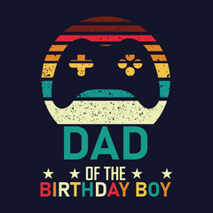 Dad Of The Birthday Boy Game T-Shirt Design