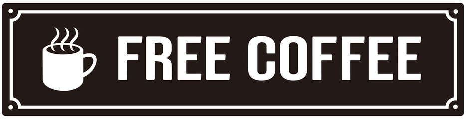 A label in brown color that says : free coffee. A sign stating that coffee is free