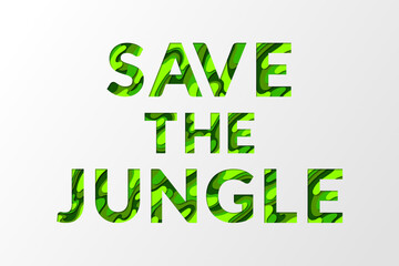 Save the jungle environmentaly friendly slogan. Eco poster, nature protecting text banner vector graphic design.