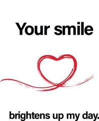 Ink brush for heart and quote Your smile brightens up my day.