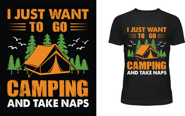 I just want to go camping and take naps t-shirt design