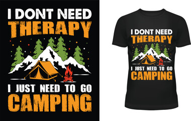 I don't need therapy i just need to go camping t-shirt design