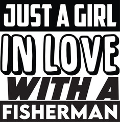 just A Girl In Love With A Fisherman