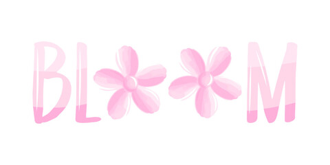 Bloom word. Handwritten floral lettering. Cute card or t-shirt print template. Vector spring time quote illustration.