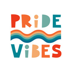 Pride vibes quote with rainbow waves. Illustration in retro vintage lgbt flag colors. Vector flat.