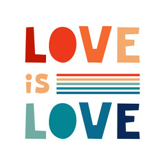 Love is love quote with rainbow stripes. Happy pride illustration in retro vintage lgbt flag colors. Vector flat.
