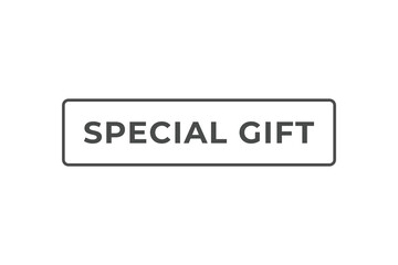 Special Gift Button. Speech Bubble, Banner Label Special Gift