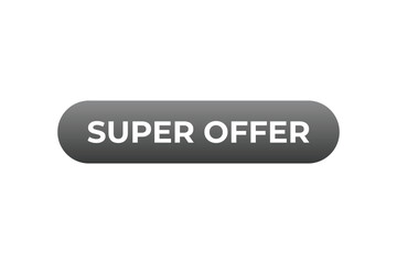 Super offer Button. Speech Bubble, Banner Label Super offer