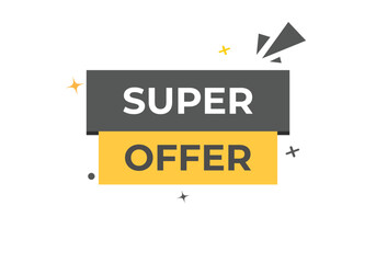 Fototapeta premium Super offer Button. Speech Bubble, Banner Label Super offer