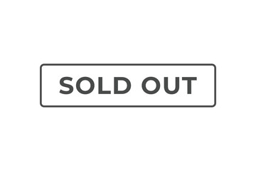 Sold Out Button. Speech Bubble, Banner Label Sold Out