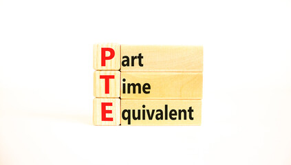 PTE Part time equivalent symbol. Concept words PTE Part time equivalent on wooden block. Beautiful white table white background. Business and PTE Part time equivalent concept. Copy space.