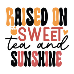 Raised on sweet tea and sunshine Retro SVG