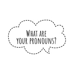 ''What are your pronouns?'' Inclusive Lettering