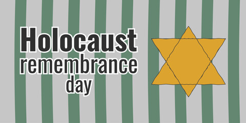Memorial Day of the Genocide Jewish People. Striped uniform, sewn star. Banner and poster design. Vector illustration.