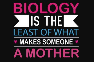 Biology is the least of what makes someone a mother