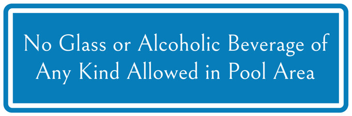 No food or drink in pool area warning sign and labels no glass or alcoholic beverage of any kind allowed in pool area