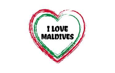 I love Maldives heart brush style logo with national flag colors. Patriotic vector illustration icon. Template for poster, card, banner, background, personal journals, travel diary or social media.