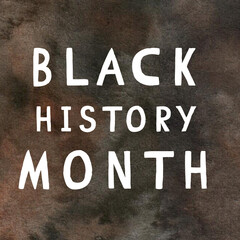 The inscription "Black History Month" on a brown watercolor background. Freedom Day. Juneteenth.