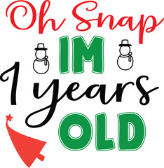 Oh Snap Im 1 Years Old svg